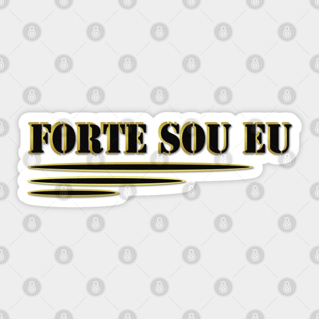 STRONG. STRONG IS ME. FORTE SOU EU 3. SAMER BRASIL Sticker by Samer Brasil